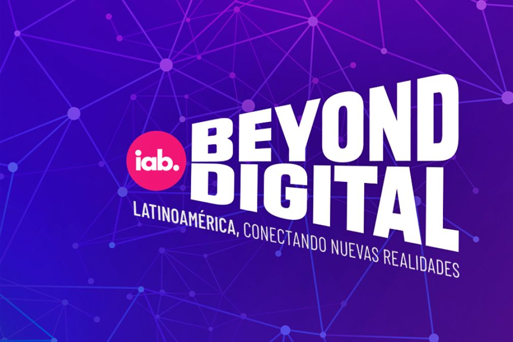 A un mes de la segunda edición del IAB Beyond Digital